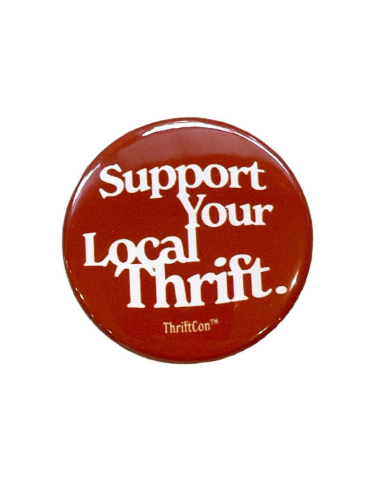 SUPPORT YOUR LOCAL THRIFT PIN