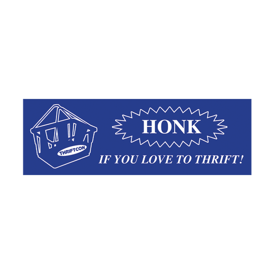 HONK IF YOU LOVE TO THRIFT STICKER