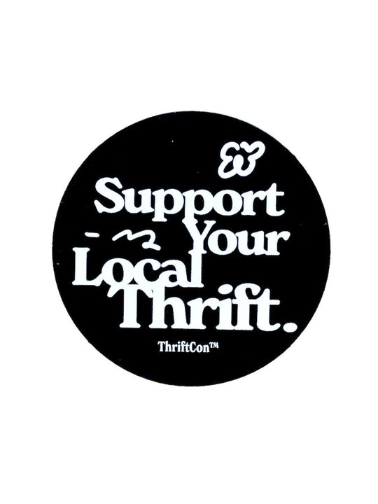 SUPPORT YOUR LOCAL THRIFT STICKER